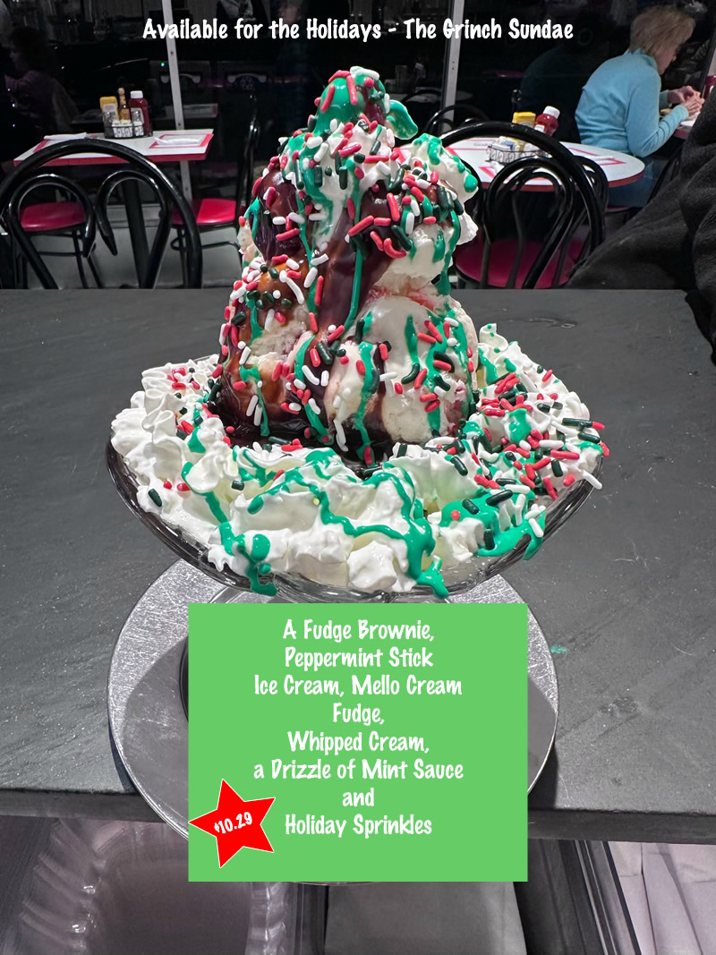 Grinch Sundae - A Fudge Brownie, Peppermint Stick Ice Cream, Mello Cream Fudge, Whipped Cream, a Drizzle of Mint Sauce and Holiday Sprinkles